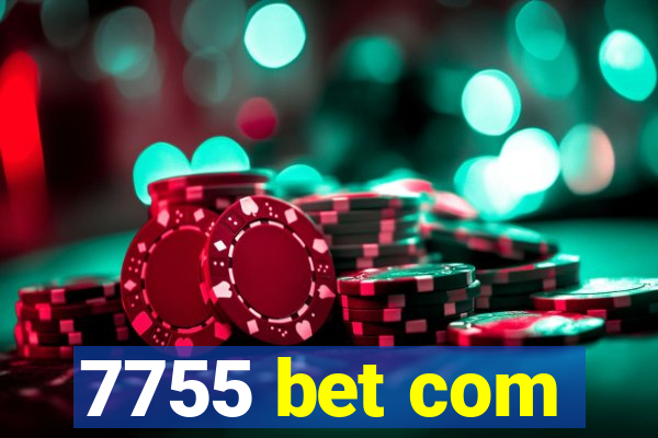 7755 bet com